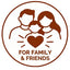 FOR FAMILY <br> & FRIENDS